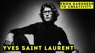 Yves Saint Laurent - From Darkness to Creativity  Biographical Documentary