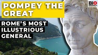 Pompey the Great Rome’s Most Illustrious General Part I