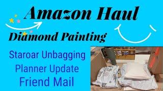 Diamond Painting Amazon Haul and More Staroar Unbagging - Friend Mail - Planner Update