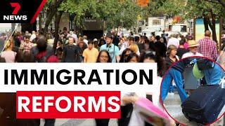 Government plans for major immigration reforms  7 News Australia