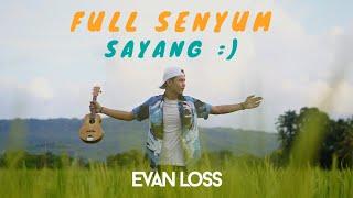 EVAN LOSS - FULL SENYUM SAYANG OFFICIAL MUSIC VIDEO