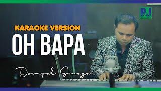 DOMPAK SINAGA - OH BAPA - KARAOKEMIN ONE OFFICIAL VIDEO  KARAOKE