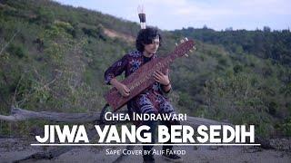 Ghea Indrawari - Jiwa yang Bersedih Sape Cover by Alif Fakod