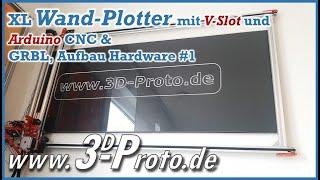 XL-Wand-Plotter mit V-Slot Profilen CNC & GRBL Hardware Aufbau