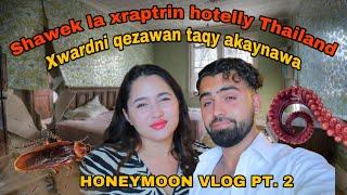 HONEYMOON VLOG pt. 2 We went to the worst hotel in Phuket & tried out weird food Kurdish vlog