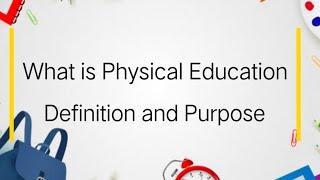What is Physical Education?  Definition and Purpose