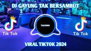 DJ GAYUNG TAK BERSAMBUT  DJ CIKINI KE GONDANGDIA  DJ TATITUT