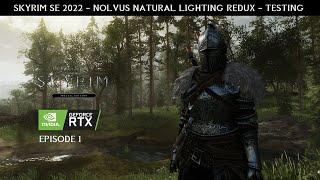 SKYRIM SE 2022 - NOLVUS Natural Lighting REDUX - Testing Stream - Episode 1
