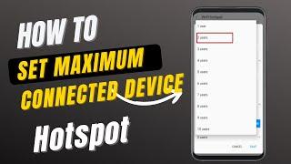 How to Limit number of connected devices to your Hotspot  Set Maximum connected devices