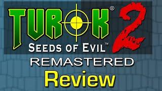 Turok Two Seeds of Evil Remastered— Tiny Retrospective and Critique