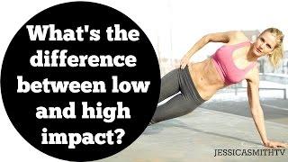 Whats the difference between low and high impact exercise workouts?