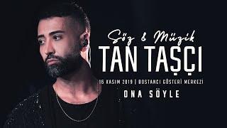 Tan Taşçı - Ona Söyle #SözMüzikTanTaşçı - Canlı Performans