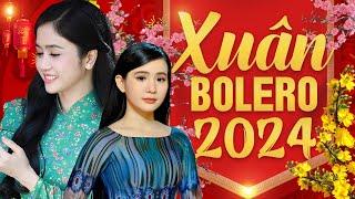 NHẠC XUÂN BOLERO 2024 - PHƯƠNG ANH QUỲNH TRANG HOÀNG HẢI - Liên Khúc Nhạc Xuân Trữ Tình Hay Nhất