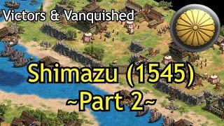 Shimazu 1545 - Part 2  AoE2 DE Victors & Vanquished