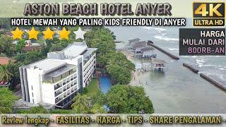 ASTON  Anyer Beach Hotel  Hotel mewah paling kids friendly di Anyer