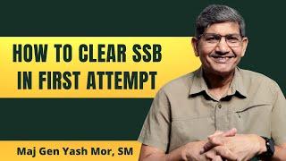 How to Clear Your SSB In First Attempt by Maj Gen Yash Mor  3 Cs You Must Have for SSB