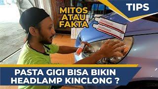 BENER NGGAK NIH PASTA GIGI BISA MEMUTIHKAN HEADLAMP MOBIL ?