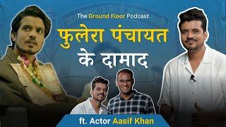 Podcast with Aasif Khan  Phulera Panchayat ke Damaad  Inspirational Journey  Actor  Bollywood