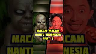  Ini Macam-Macam Hantu di Indonesia Part 2 - #Shorts #ArmanVesona
