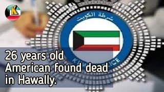 26 years old American lady found dead in Hawally  kuwait upto date