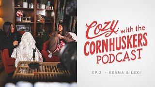 Kennedi Orr & Lexi Rodriguez Talk New NCAA Rules  Cozy with the Cornhuskers  Ep. 2