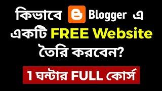 Blogger Tutorial for Beginners in Bangla 2024  Make a Website with Blogger + ChatGPT  Full Course