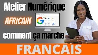 Atelier Numérique Africain  comment ça marche