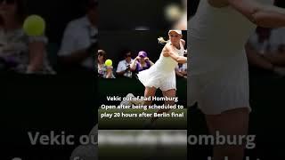 Tennis WTA Donna Vekic out of Bad Homburg #shorts