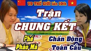 Cờ tướng Trận CHUNG KẾT VĐTG & Ván cờ Phế Pháo Mã chấn động Toàn Cầu của Ngô Lan Hương