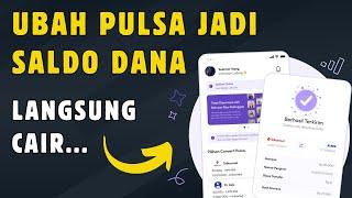 Cara Ubah Pulsa Jadi Saldo DANA Terbaru Langsung Cair