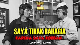 SAYA TIDAK BAHAGIA KARENA SAYA KORBAN... Bersama Sudirman El Batamy