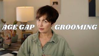 Age Gap vs Grooming RANT  AmandaMuse