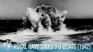 British Royal Navy Sinks Three Nazi German U-Boats 1942  British Pathé