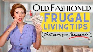 21 Old Fashioned Frugal Living Tips to Try Today that will save you thousands 