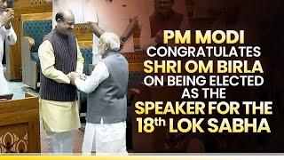 Live PM Modi congratulates Shri Om Birla on being elected as the Speaker for the 18th Lok Sabha