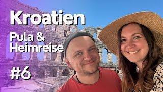 Kroatien - Istrien #6 │ Pula und Heimreise