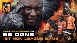 SE DØNS  1ST NON LEAGUE GAME  BROKEN WRIST??  Cray Wanderers VS SE DONS