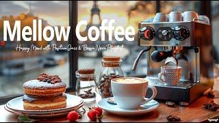 Mellow Coffee Jazz  Dive into a New Day with Positive Jazz Music & Bossa Nova for a Better Morning
