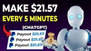 Make $21.57 Every 5 Mins With Ai HACK *NEW METHOD*  Make Money Online with Chat GPT