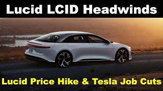 Lucid LCID Stock Headwinds  Lucid Air Price Hikes on Sedan and Options  Tesla Cuts Jobs