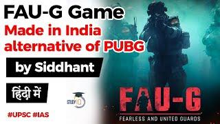 FAU G Game - Made in India alternative of PUBG announced by Akshay Kumar - Know all about it #UPSC