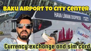 Entry in Azerbaijan E-Visa Immigration Sim Card Airport Bus  City Center