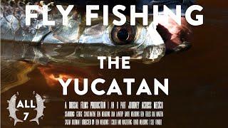The ENTIRE Fly Fishing Journey Across the Yucatan  Fishing for Bonefish Tarpon Permit...