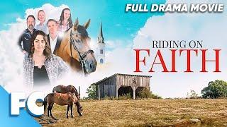 Riding On Faith  Full Drama Movie  Free HD Horse Animal Faith Film  FC
