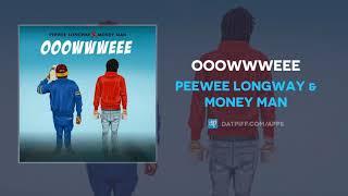 Peewee Longway & Money Man - OOOWWWEEE AUDIO