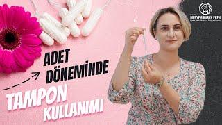 ADET DÖNEMİNDE TAMPON KULLANIMI