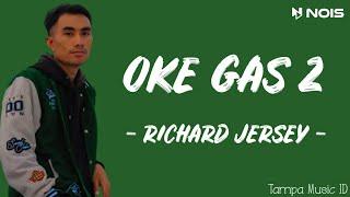 DJ Tabrak-Tabrak Masuk Oke Gas 2 - Richard Jersey Lirik Lagu