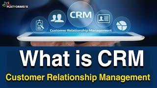 What is CRM - Customer Relationship Management  PlatformsFx