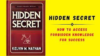 The Hidden Secret How to Access Forbidden Knowledge for Success Audiobook