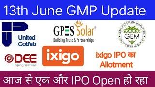 ixigo IPO GMP  GPES Solar IPO  United Cotfab IPO  DEE Piping Systems IPO  All IPO GMP Today 